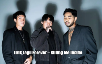 Makna & Arti Lirik Lagu Forever – Killing Me Inside