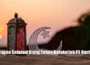100+ Ucapan Selamat Ulang Tahun Islami Barakallah Fii Umrik Penuh Makna untuk Orang Tersayang